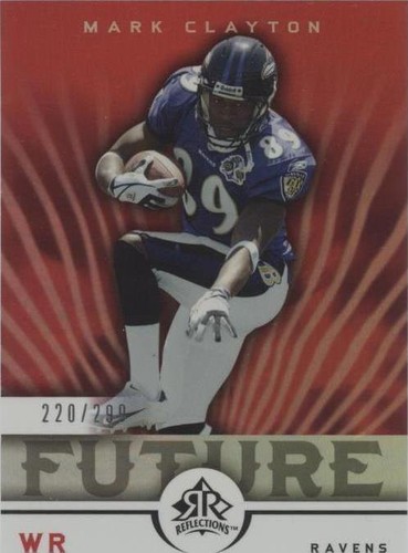 2005 Upper Deck Reflections Mark Clayton #292