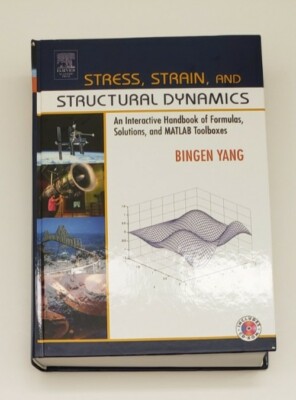 Stress, Strain, and Structural Dynamics: An Interactive Handbook ... by B. Yang