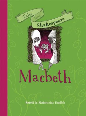 Tales from Shakespeare: Macbeth : Retold in Modern Day English Ha