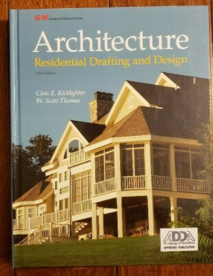 Architecture : Residential Drafting and Design by W. Scott Thomas and Clois...