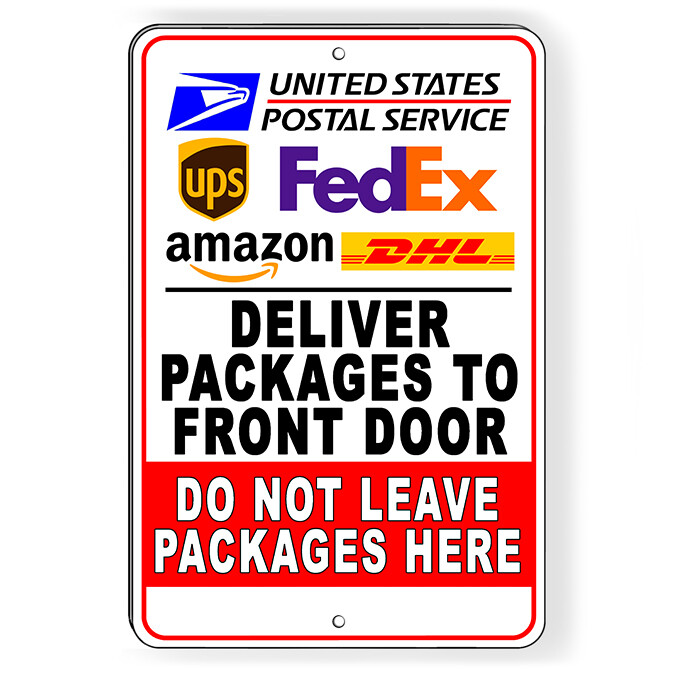 Deliver To Front Door Do Not Leave Packages Here Metal Sign 5 SIZES SI237