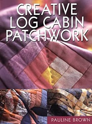 Creative Log Cabin Patchwork Paperback Pauline Brown