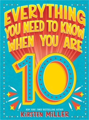 Everything You Need to Know When You Are 10 (Hardback or Cased Book)