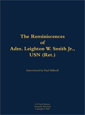 Reminiscences of Adm. Leighton W. Smith Jr., USN (Ret.) (Hardback or Cased Book)