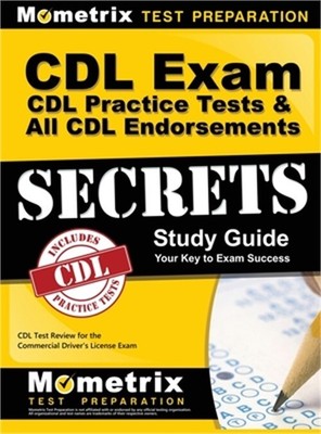 CDL Exam Secrets, Practice Test & All Endorsements Secrets, Study Guide: CDL Tes
