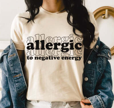 Allergic To Negative Energy Tee | Unisex Bella Tees | Good Vibes Tee
