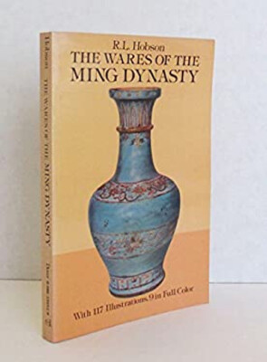 The Wares of the Ming Dynasty Paperback R. L. Hobson