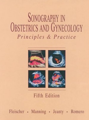 Sonography in Obstetrics and Gynecology : Principles and Practice