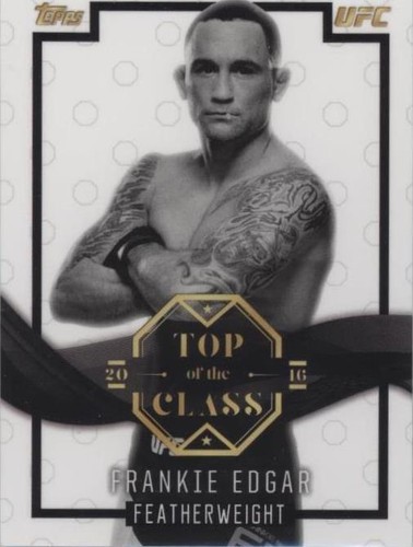 2016 Topps UFC Top of the Class - Frankie Edgar #TOC-18