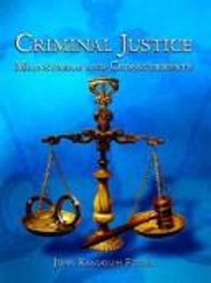 Criminal Justice : Mainstream and Crosscurrents Hardcover John R.