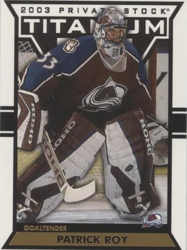 2002-03 Pacific Private Stock Titanium - Patrick Roy #26