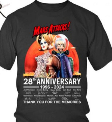 Mars Attacks 28Th Anniversary 1996-2024 Thank You For The Memories T-Shirt