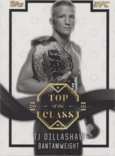 2016 Topps UFC Top of the Class - TJ Dillashaw #TOC-3