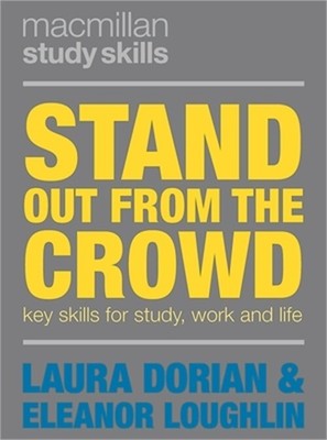 Stand Out from the Crowd: Key Skills for Study, Work and Life (Paperback or Soft