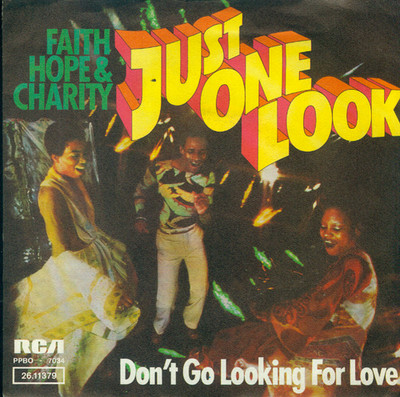 7" Faith Hope & Charity/Just One Look (D)