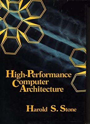 High Performance Computer Architecture Hardcover H. S. Stone