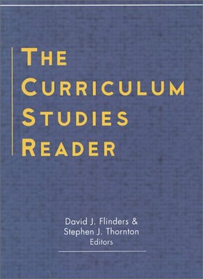 The Curriculum Studies Reader Paperback Stephen J. Thornton