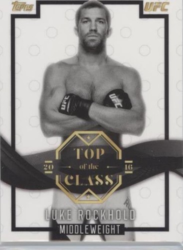 2016 Topps UFC Top of the Class - Luke Rockhold #TOC-19