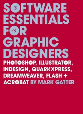 Software Essentials for Graphic Designers : Photoshop, Illustrato