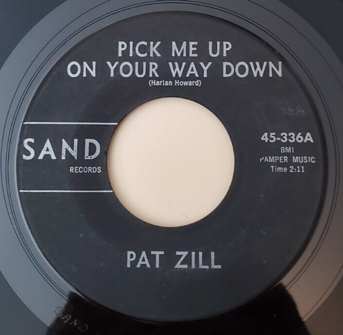 Pat Zill PICK ME UP ON YOUR WAY DOWN / LA MIRADA (ROCK 45