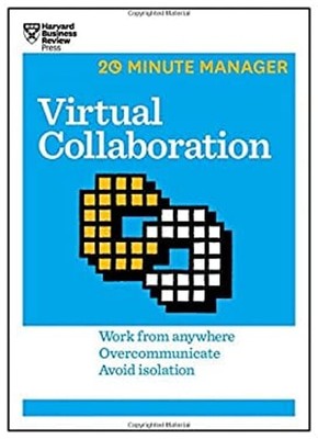 Virtual Collaboration HBR 20-Minute Manager Series Harvard Busine