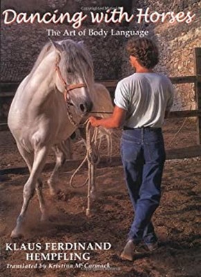 Dancing with Horses : The Art of Body Language Klaus Ferdinand He