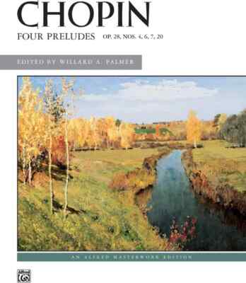 Chopin: Four Preludes, Opus 28, Nos. 4, 6, 7, 20
