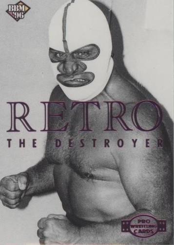 1996 BBM Pro Wrestling - Retro the Destroyer #343