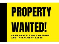 PROPERTIES WANTED!