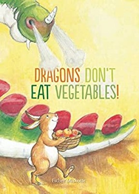 Dragons Don't Eat Vegetables Hardcover Esther Miskotte