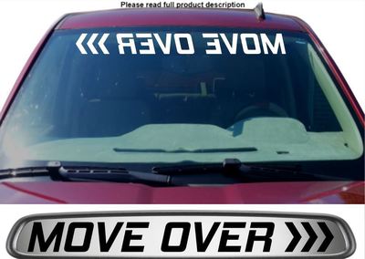 MOVE OVER Windshield Sticker Decal Graphic lettering die cut car truck suv get