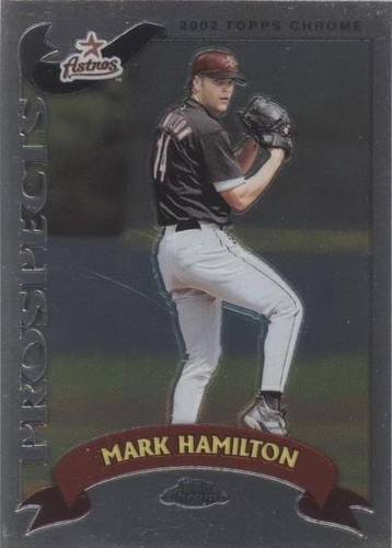 2002 Topps Chrome Traded & Rookies - Mark Hamilton #T179