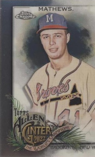 2022 Topps Allen & Ginter Chrome - Eddie Mathews #243