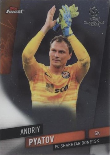 2019-20 Topps Finest UCL Andriy Pyatov #11