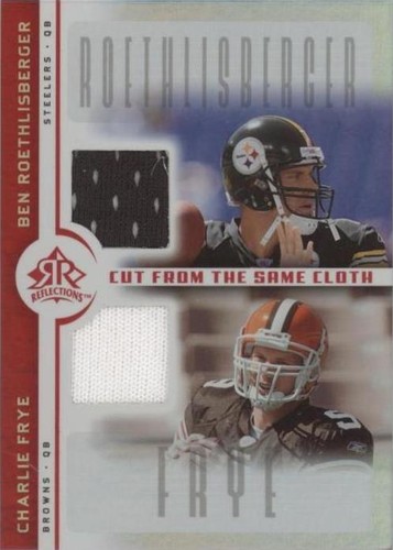 2005 Upper Deck Reflections Ben Roethlisberger Charlie Frye #CC-RF