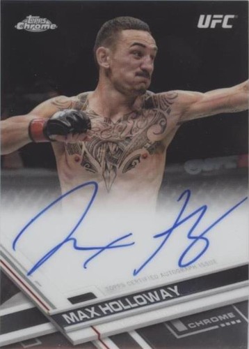 2017 Topps Chrome UFC - Max Holloway #FA-MH