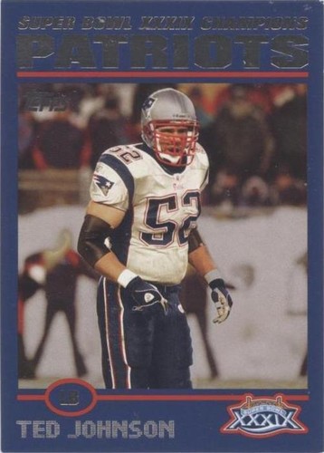 2005 Topps New England Patriots Super Bowl XXXIX Champions Ted Johnson #25