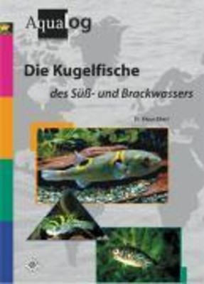 Die Kugelfische des Süß- und Brackwassers | Klaus Ebert | Buch | Aqualog | Deuts
