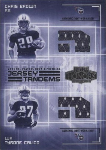 2003 Playoff Honors Chris Brown Tyrone Calico #JT-6