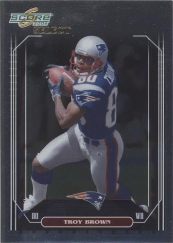 2006 Score Select Troy Brown #171