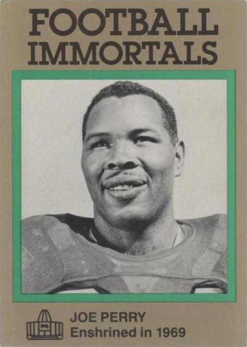 Football Immortals Joe Perry #99 1985-88