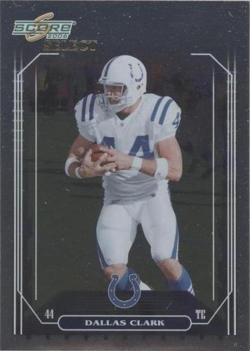 2006 Score Select Dallas Clark #116