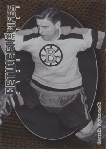 2001-02 In the Game Be A Player Between the Pipes - Frank Brimsek #148