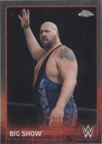 2015 Topps Chrome WWE - Big Show #7