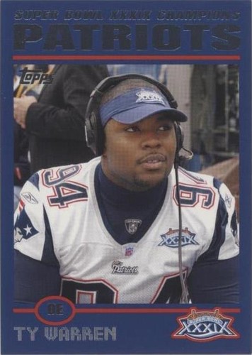 2005 Topps New England Patriots Super Bowl XXXIX Champions Ty Warren #2