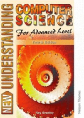 New Understanding Computer Science for Advanced Level Fourth Edit