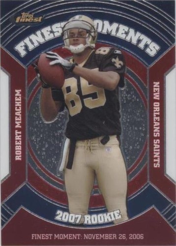 2007 Topps Finest Robert Meachem #RFM-RM