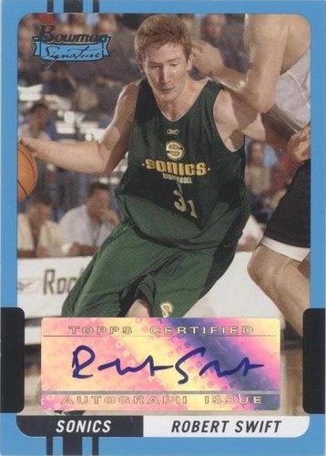 2004-05 Bowman Signature - Robert Swift #98