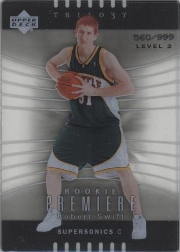 2004-05 Upper Deck Trilogy - Robert Swift #104