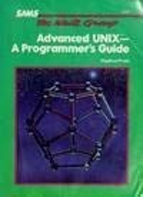 Advanced UNIX : A Programmer's Guide Prata, Stephen W. Waite Grou
